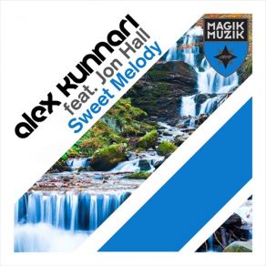 Download track Sweet Melody (Radio Edit) Alex Kunnari, Jon Hall