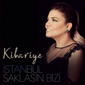 Download track İstanbul Saklasın Bizi' Kibariye