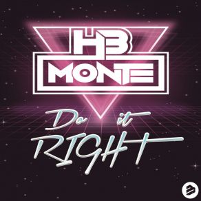 Download track Do It Right (Radio Edit) HB Monte