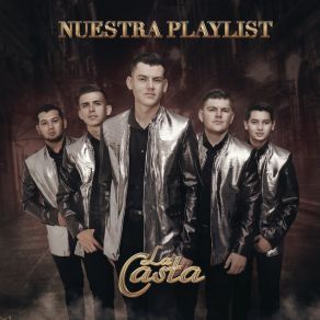 Download track Ay Qué Borrachera La Casta