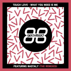 Download track What You Need Is Me (Tough Love VIP Mix) NastalyThe Vip