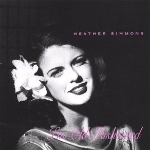 Download track I'm Old Fashioned Heather Simmons