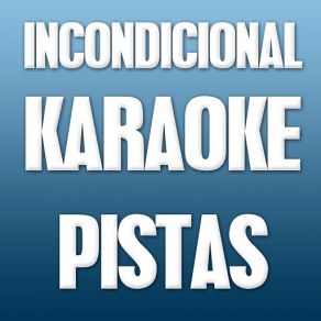 Download track Incondicional (Karaoke Version) [Originally Performed By Prince Royce] Bachasteros Domenicnos