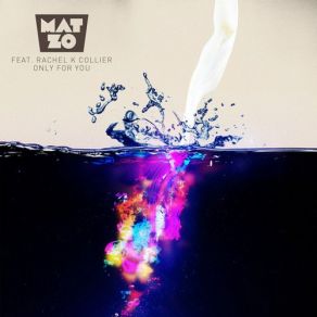 Download track Only For You (Estiva Remix) Mat Zo, Rachel CollierEstiva