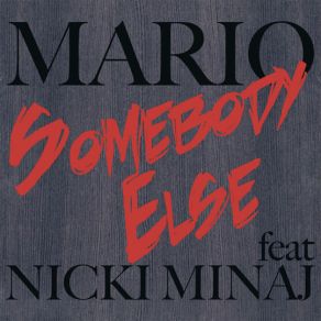 Download track Somebody Else Nicki Minaj, Mario