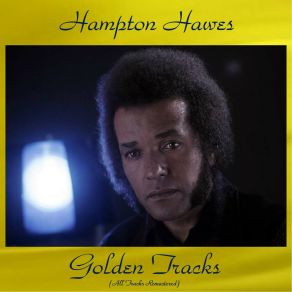 Download track Between The Devil And The Deep Blue Sea (Remastered 2018) Hampton HawesHampton Hawes Quartet