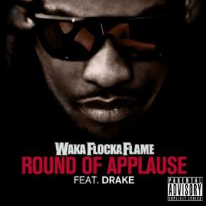 Download track Round Of Applause (Main) Drake, Waka Flocka