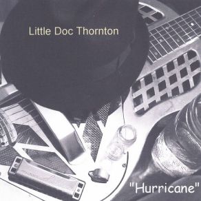 Download track Hurricane Little Doc Thornton