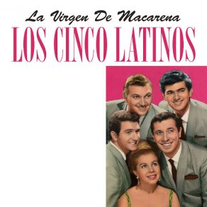 Download track La Virgen De Macarena Los Cinco Latinos