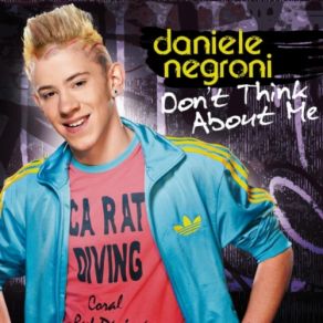 Download track Don'T Think About Me (A - Team Remix) Daniele Negroni