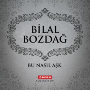 Download track Bu Nasıl Aşk Bilal Bozdağ