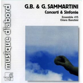 Download track 01 - G. B. Sammartini, Sinfonia En Sol Majeur - Ensemble 415, Chiara Banchini Ensemble 415
