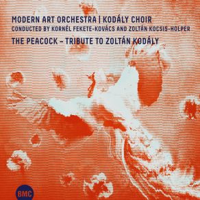 Download track Fölszállot A Páva Modern Art Orchestra, Kornel Fekete Kovacs, Kodály Choir