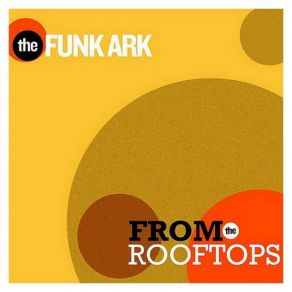 Download track From The Rooftops The Funk Ark