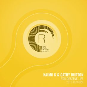 Download track You Deserve Life (2016 Rework) Cathy Burton, Kaimo KRework