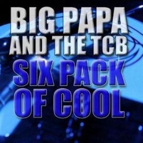 Download track Baby'S Got A New Friend Big Papa And The TCB