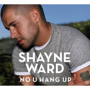 Download track No U Hang Up Shayne Ward