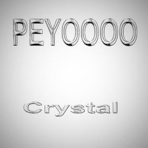 Download track Crystal Peyoooo