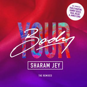 Download track Your Body (James Curd Remix) Sharam JeyJames Curd
