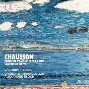 Download track 1. Poeme De L'amour Et De La Mer, Op. 19 - I. La Fleur Des Eaux Ernest Chausson