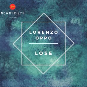 Download track Lose Lorenzo Oppo