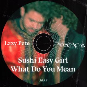 Download track What Do You Mean Lazy Pete