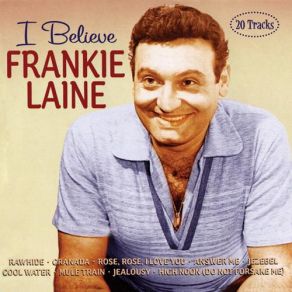 Download track I Believe Frankie Laine