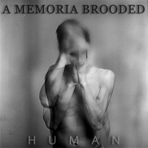 Download track Get Out A Memoria Brooded