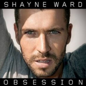 Download track Obsession Shayne Ward