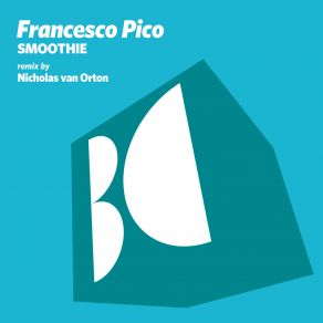 Download track Smoothie Francesco Pico, Nicholas Van Orton