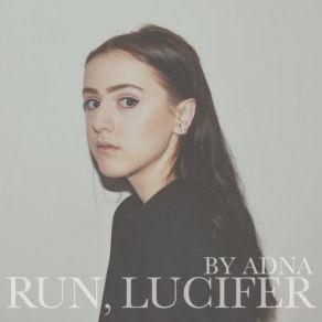 Download track Run, Lucifer Adna