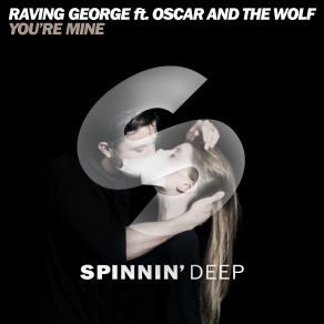 Download track Youre Mine Oscar, Raving George, Wolf