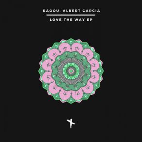Download track Love The Way ALbert García