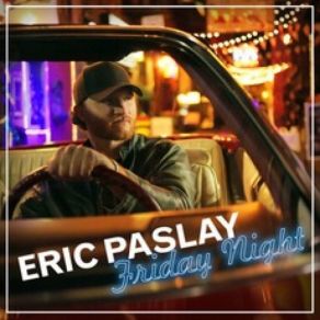 Download track Friday Night Eric Paslay