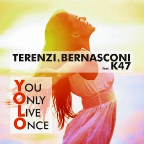 Download track You Only Live Once (Club Mix) Bernasconi, K47Yolo
