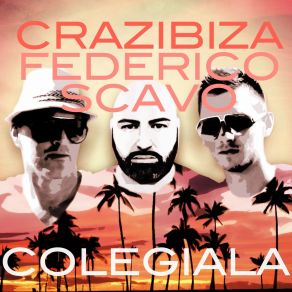 Download track Colegiala (Federico Scavo Remix) Crazibiza, Federico Scavo