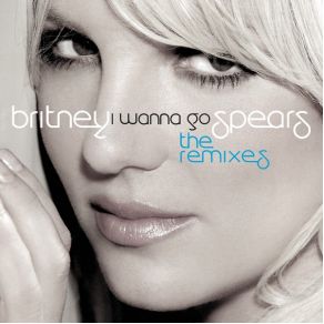 Download track I Wanna Go (DJ Frank E & Alex Dreamz Remix) Britney SpearsDj Frank E, Alex Dreamz