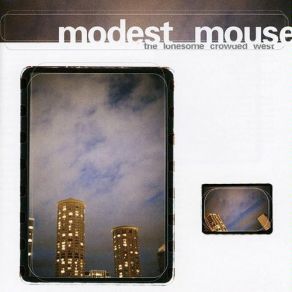 Download track Jesus Christ Was An Only Child Modest Mouse