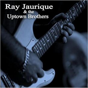 Download track Don't Say We're Through Ray Jaurique, The Uptown Brothers