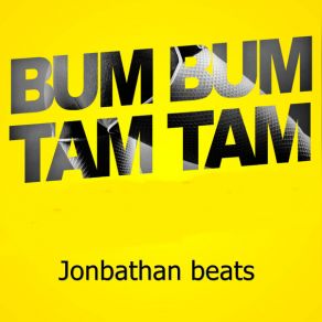 Download track Bum Bum Tam Tam Jonathan Beats