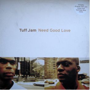 Download track Need Good Love (Radio Edit) Tuff Jam