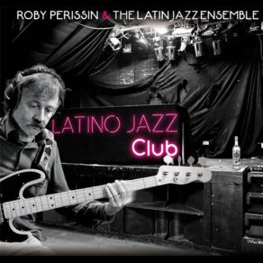 Download track Recado Bossa Nova Roby Perissin And The Latin Jazz Ensemble