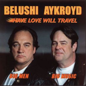 Download track Have Love Will Travel Jim Belushi, Dan Akroyd