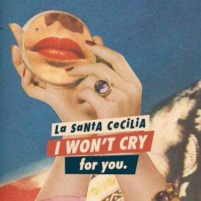 Download track I Won't Cry For You La Santa Cecilia