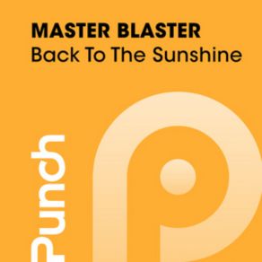 Download track Back To The Sunshine (Monday 2 Friday Vs. Mb Remix) Master BlasterMonday 2 Friday