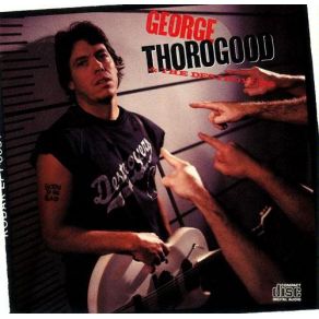 Download track I'm Moving On George Thorogood, The Destroyers
