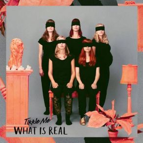 Download track What Is Real Tikkle Me
