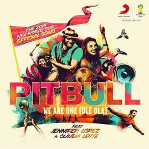 Download track We Are One (Ole Ola) [The Official 2014 FIFA World Cup Song] Jennifer Lopez, Pitbull, Claudia Leitte