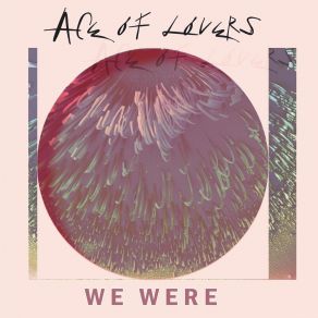 Download track We Were Ace Of Lovers