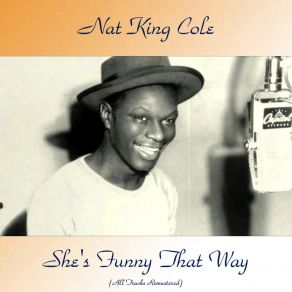 Download track She's Funny That Way (Remastered 2018) Nat King Cole